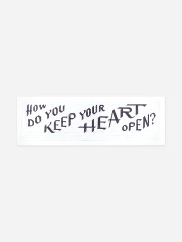 How Do You Keep Your Heart Open? (For Susan)