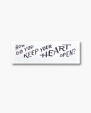 How Do You Keep Your Heart Open? (For Susan)